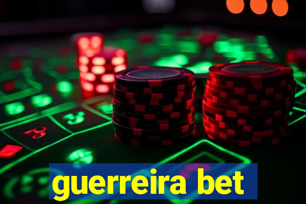 guerreira bet